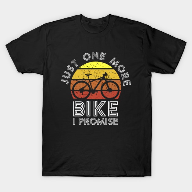 Just One More Bike I Promise v4 T-Shirt by Design_Lawrence